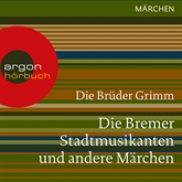 Die Bremer Stadtmusikanten und andere Märchen