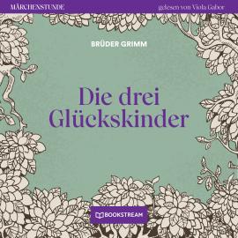 Hörbuch Die drei Glückskinder - Märchenstunde, Folge 111 (Ungekürzt)  - Autor Brüder Grimm   - gelesen von Viola Gabor