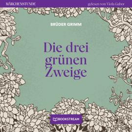 Hörbuch Die drei grünen Zweige - Märchenstunde, Folge 112 (Ungekürzt)  - Autor Brüder Grimm   - gelesen von Viola Gabor