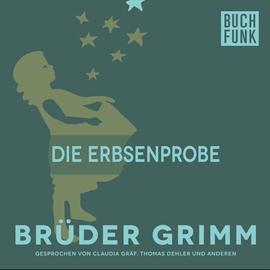 Hörbuch Die Erbsenprobe  - Autor Gebrüder Grimm   - gelesen von Claudia Gräf