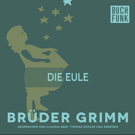 Hörbuch Die Eule  - Autor Gebrüder Grimm   - gelesen von Claudia Gräf