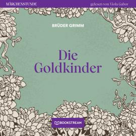 Hörbuch Die Goldkinder - Märchenstunde, Folge 124 (Ungekürzt)  - Autor Brüder Grimm   - gelesen von Viola Gabor