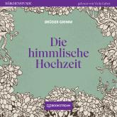 Die himmlische Hochzeit - Märchenstunde, Folge 127 (Ungekürzt)