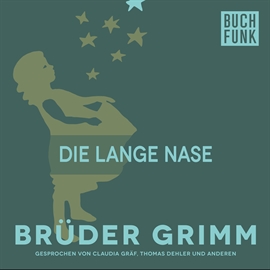 Hörbuch Die lange Nase  - Autor Gebrüder Grimm   - gelesen von Claudia Gräf