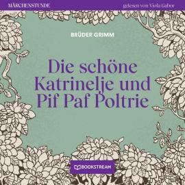 Hörbuch Die schöne Katrinelje und Pif Paf Poltrie - Märchenstunde, Folge 142 (Ungekürzt)  - Autor Brüder Grimm   - gelesen von Viola Gabor