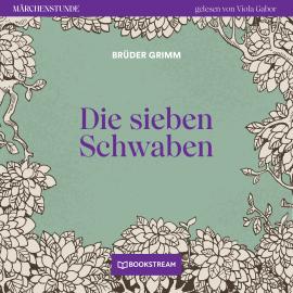 Hörbuch Die sieben Schwaben - Märchenstunde, Folge 146 (Ungekürzt)  - Autor Brüder Grimm   - gelesen von Viola Gabor