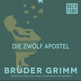 Hörbuch Die zwölf Apostel  - Autor Gebrüder Grimm   - gelesen von Claudia Gräf