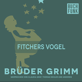 Hörbuch Fitchers Vogel  - Autor Gebrüder Grimm   - gelesen von Claudia Gräf