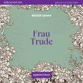 Frau Trude - Märchenstunde, Folge 163 (Ungekürzt)