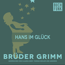 Hörbuch Hans im Glück  - Autor Gebrüder Grimm   - gelesen von Thomas Dehler