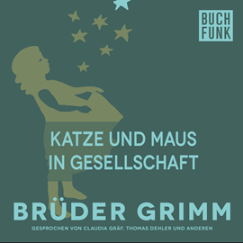 Hörbuch Katze und Maus in Gesellschaft  - Autor Gebrüder Grimm   - gelesen von Claudia Gräf