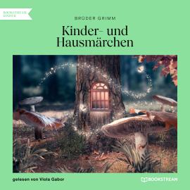Hörbuch Kinder- und Hausmärchen (Ungekürzt)  - Autor Brüder Grimm   - gelesen von Viola Gabor