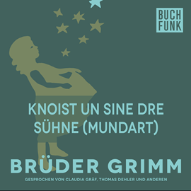 Hörbuch Knoist un sine dre Sühne  - Autor Gebrüder Grimm   - gelesen von Christoph Pischel