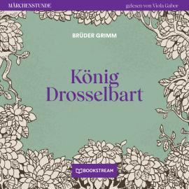 Hörbuch König Drosselbart - Märchenstunde, Folge 173 (Ungekürzt)  - Autor Brüder Grimm   - gelesen von Viola Gabor