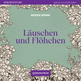 Hörbuch Läuschen und Flöhchen - Märchenstunde, Folge 174 (Ungekürzt)  - Autor Brüder Grimm   - gelesen von Viola Gabor