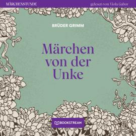 Hörbuch Märchen von der Unke - Märchenstunde, Folge 176 (Ungekürzt)  - Autor Brüder Grimm   - gelesen von Viola Gabor