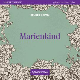 Hörbuch Marienkind - Märchenstunde, Folge 178 (Ungekürzt)  - Autor Brüder Grimm   - gelesen von Viola Gabor