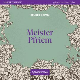 Hörbuch Meister Pfriem - Märchenstunde, Folge 179 (Ungekürzt)  - Autor Brüder Grimm   - gelesen von Viola Gabor