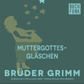 Hörbuch Muttergottesgläschen  - Autor Brüder Grimm   - gelesen von Thomas Dehler
