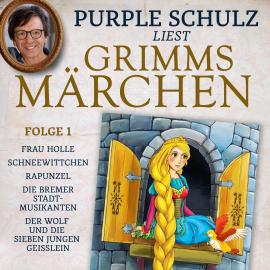 Hörbuch Purple Schulz liest Grimms Märchen, Folge 1  - Autor Brüder Grimm   - gelesen von Purple Schulz
