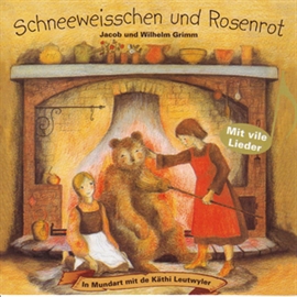 Hörbuch Schneeweisschen und Rosenrot (Schweizer Mundart)  - Autor Brüder Grimm   - gelesen von Käthi Leutwyler