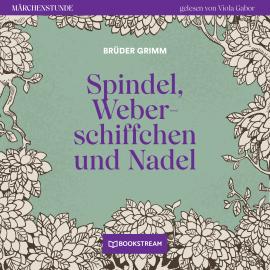 Hörbuch Spindel, Weberschiffchen und Nadel - Märchenstunde, Folge 189 (Ungekürzt)  - Autor Brüder Grimm   - gelesen von Viola Gabor