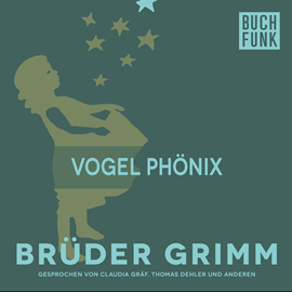 Hörbuch Vogel Phönix  - Autor Gebrüder Grimm   - gelesen von Thomas Dehler