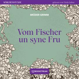 Hörbuch Vom Fischer un syne Fru - Märchenstunde, Folge 193 (Ungekürzt)  - Autor Brüder Grimm   - gelesen von Viola Gabor