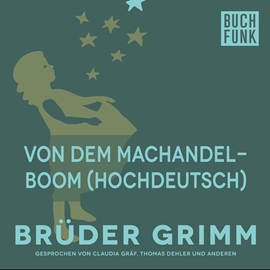 Hörbuch Von dem Machandelboom  - Autor Gebrüder Grimm   - gelesen von Thomas Dehler