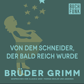 Hörbuch Von dem Schneider, der bald reich wurde  - Autor Gebrüder Grimm   - gelesen von Thomas Dehler