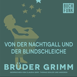 Hörbuch Von der Nachtigall und der Blindschleiche  - Autor Brüder Grimm   - gelesen von Claudia Gräf