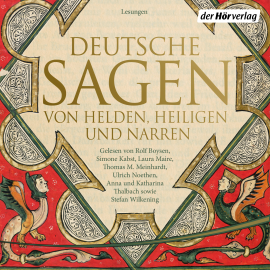 Hörbuch Deutsche Sagen von Helden, Heiligen und Narren  - Autor Brüder Grimm   - gelesen von Schauspielergruppe