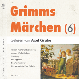 Hörbuch Grimms Märchen (6)  - Autor Brüder Grimm   - gelesen von Axel Grube