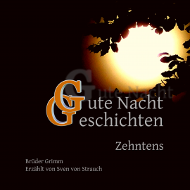 Hörbuch Gute Nacht Geschichten Zehntens  - Autor Brüder Grimm   - gelesen von Sven von Strauch