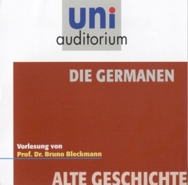 Hörbuch Alte Geschichte: Die Germanen  - Autor Bruno Bleckmann   - gelesen von Bruno Bleckmann