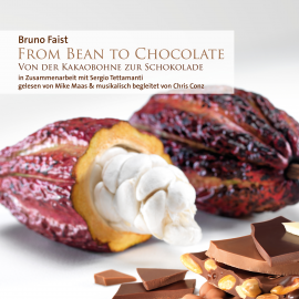 Hörbuch From Bean To Chocolate  - Autor Bruno Faist   - gelesen von Mike Maas