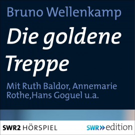 Hörbuch Die goldene Treppe  - Autor Bruno Wellenkamp   - gelesen von Schauspielergruppe