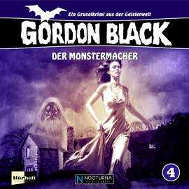 Hörbuch Der Monstermacher (Gordon Black - Ein Gruselkrimi aus der Geisterwelt! 4)  - Autor Bryan Danger   - gelesen von Schauspielergruppe