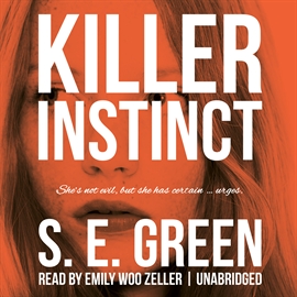 Hörbuch Killer Instinct  - Autor S. E. Green   - gelesen von Emily Woo Zeller