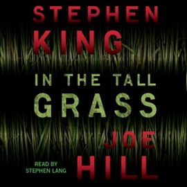 Hörbuch In the Tall Grass  - Autor Stephen King  