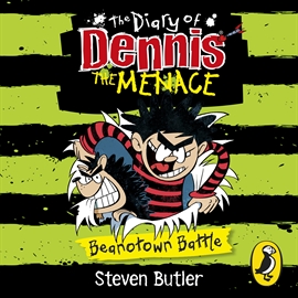 Hörbuch The Diary of Dennis the Menace: Beanotown Battle (book 2)  - Autor Steven Butler   - gelesen von Steven Butler