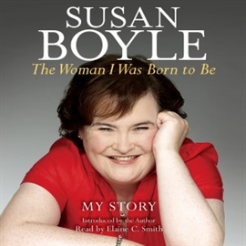 Hörbuch The Woman I Was Born to Be  - Autor Susan Boyle   - gelesen von Elaine C. Smith