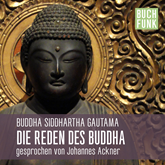 Hörbuch Reden des Buddha  - Autor Buddha Siddhartha Gautama   - gelesen von Johannes Ackner