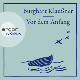 Hörbuch Vor dem Anfang  - Autor Burghart Klaußner   - gelesen von Burghart Klaußner