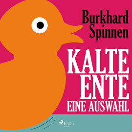 Hörbuch Kalte Ente - Eine Auswahl  - Autor Burkhard Spinnen   - gelesen von Burkhard Spinnen