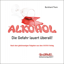 Hörbuch Alkohol  - Autor Burkhard Thom   - gelesen von Burkhard Thom