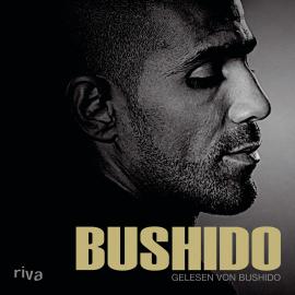 Hörbuch Bushido (Gekürzt)  - Autor Bushido, Lars Amend   - gelesen von Bushido