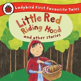 Hörbuch Little Red Riding Hood and Other Stories: Ladybird First Favourite Tales  - Autor Wayne Forester  