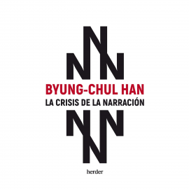 Hörbuch La crisis de la narración  - Autor Byung-Chul Han   - gelesen von Jordi Llovet