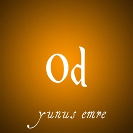 Hörbuch Yunus Emre "Od"  - Autor Yunus Emre   - gelesen von Mehmet Atay
